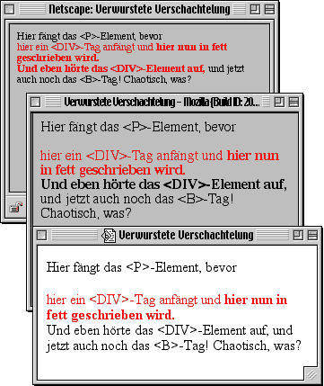 Unterschiedliche Ergebnisse bei drei Browsern, wenn das Verschachteln der HTML-Tags nicht korrekt gemacht wird.